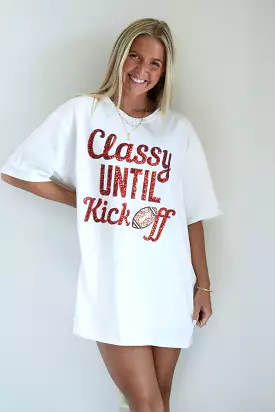 Classy Until Kick Off Oversized Tee